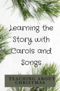 Learning the Story with Carols and Songs